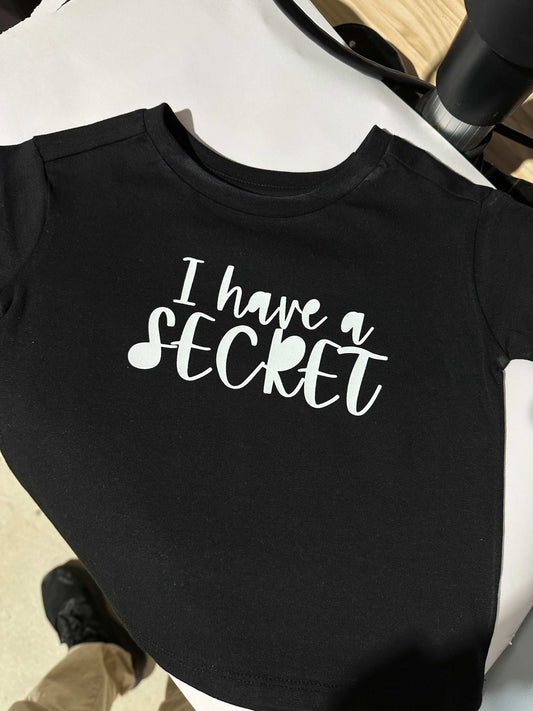 Tshirt: I have a Secret