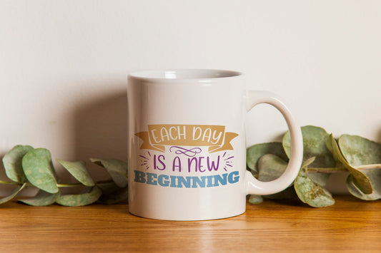 Uplifting "Each Day is a New Beginning" Mug